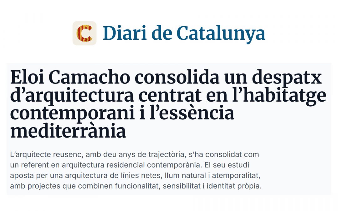 Eloi Camacho consolida su estudio de arquitectura contemporánea en Reus